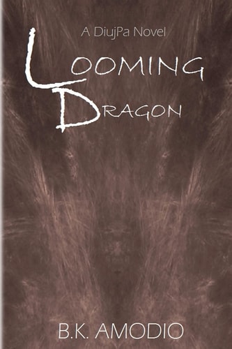 Looming Dragon A DiujPa Novel