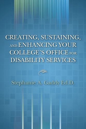 Creating, Sustaining, and Enhancing Your College's Office for Disability Services N/a