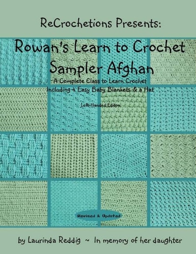ReCrochetions Presents Rowan's Learn to Crochet Sampler Afghan, Left-Handed Edition