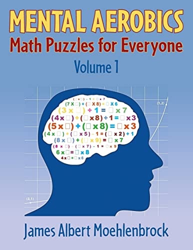 Mental Aerobics -- Math Puzzles for Everyone