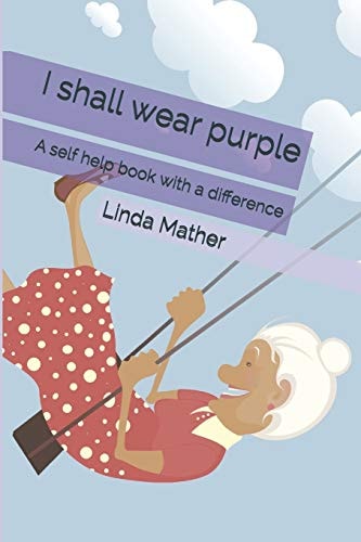 I Shall Wear Purple A Self Help Book with a Difference
