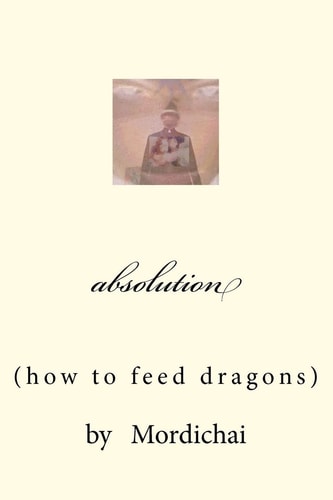 Absolution How to Feed Dragons
