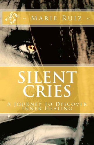 Silent Cries A Journey to Discover Inner Healing