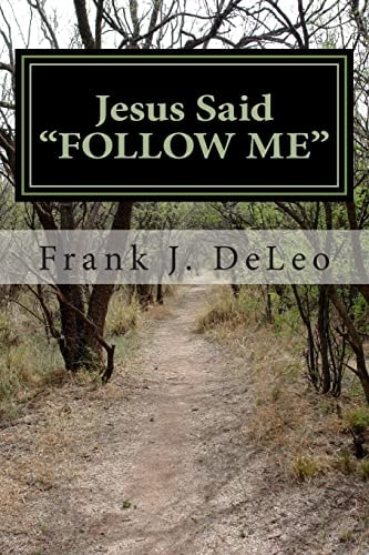 Jesus Said "Follow Me".
