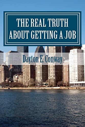 The Real Truth about Getting a Job New Paradigms in Job Seeking