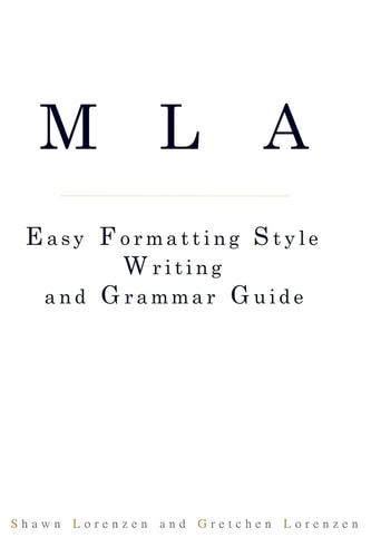 MLA Easy Formatting Style Writing and Grammar Guide