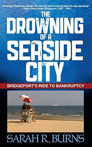 The Drowning of a Seaside City Bridgeport's Ride to Bankruptcy