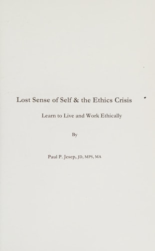 Lost Sense of Self and the Ethics Crisis Learn to Live and Work Ethically