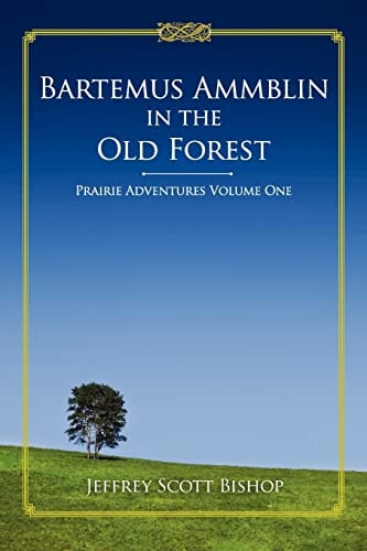 Bartemus Ammblin in the Old Forest Prairie Adventures