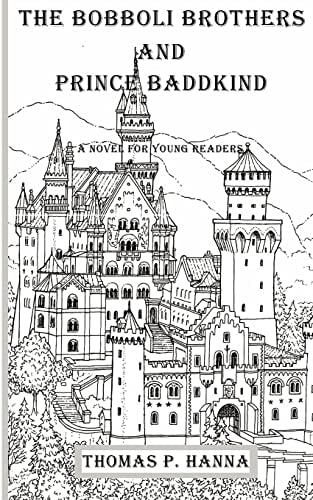 The Bobboli Brothers and Prince Baddkind A Novel for Young Readers