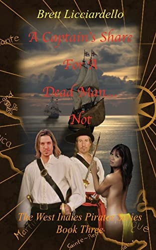 A Captain's Share For A Dead Man... Not The West Indies Pirates Series