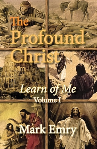 The Profound Christ Learn of Me