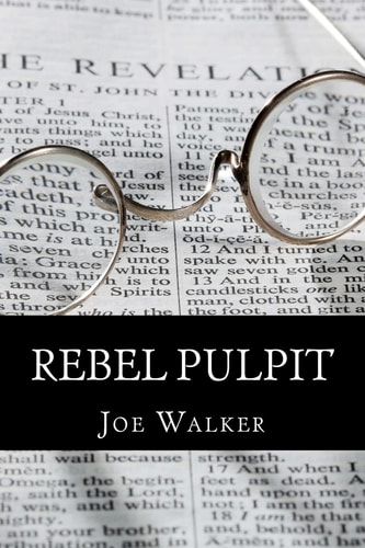 Rebel Pulpit The Civil War Prison Diary of Lieutenant James Vance Walker - Third Tennessee Confederate Infantry (Vaughn's)