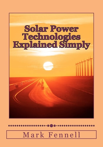 Solar Power Technologies Explained Simply Energy Technologies Explained Simply