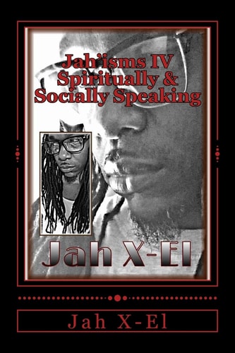 Jah'isms IV Spiritually and Socially Speaking