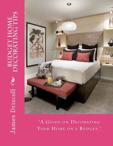 Budget Home Decorating Tips A Guide on Decorating Your Home on a Budget