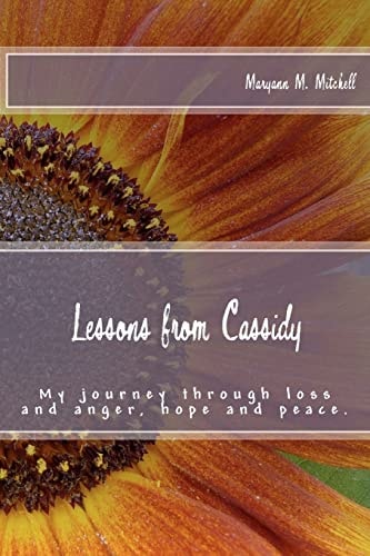Lessons from Cassidy My Journey Through Loss and Anger, Hope and Peace.