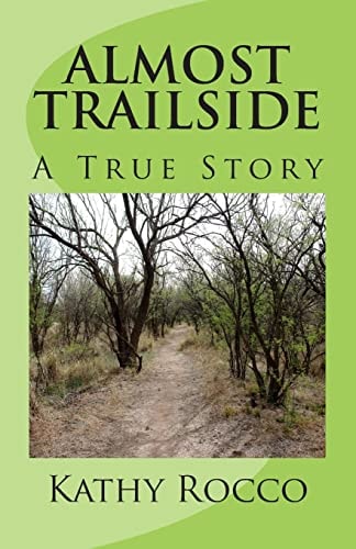 Almost Trailside A True Story