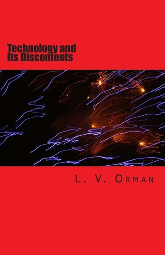 Technology and Its Discontents The Deadly Embrace of Technology and Society