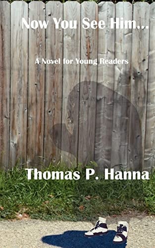 Now You See Him... A Novel for Young Readers