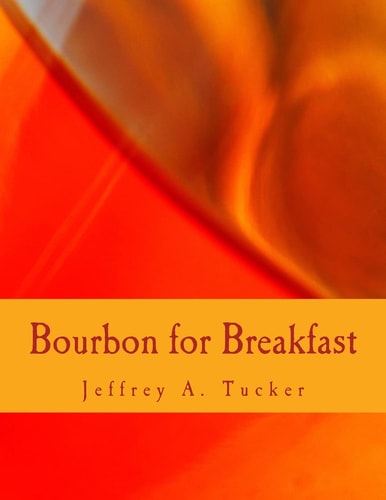 Bourbon for Breakfast (Large Print Edition) Living Outside the Statist Quo