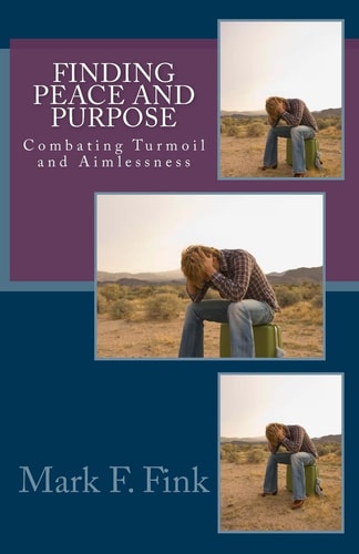 Finding Peace and Purpose Combating Turmoil and Aimlessness