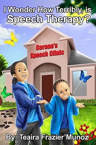 I Wonder How Terribly, Is Speech Therapy?