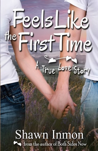Feels Like the First Time A True Love Story