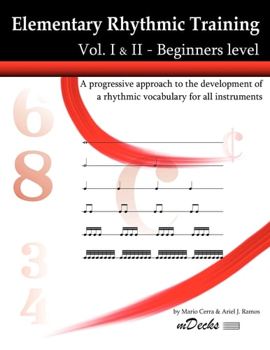 Elementary Rhythmic Training. Vol. I and II A Progressive Approach to the Development of a Rhythmic Vocabulary for All Instruments Beginners Level - Vol. I and II