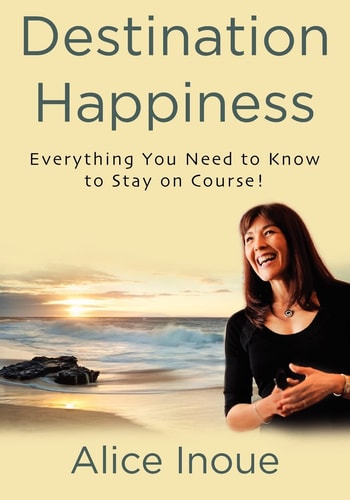 Destination Happiness Evertything You Need to Know to Stay on Course!