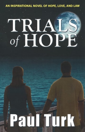 Trials of Hope An Inspirational Novel of Hope, Love, and Law