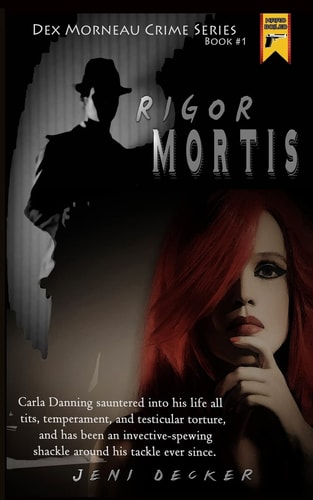 Rigor Mortis Book One in the Dex Morneau Series