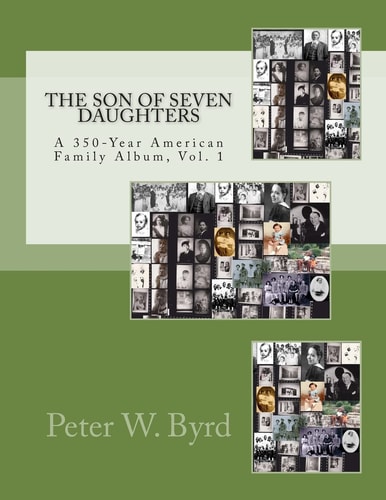 The Son of Seven Daughters A 350-Year Family Album