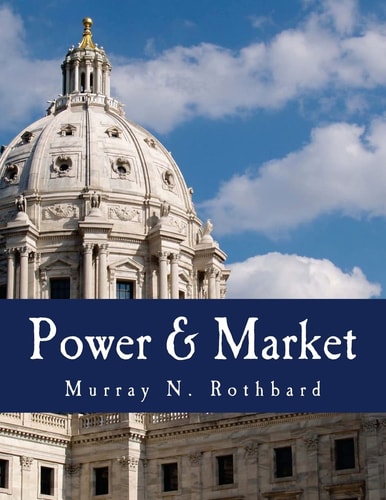 Power & Market (Large Print Edition) Government and the Economy