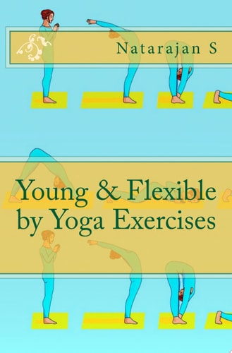 Young & Flexible by Yoga Exercises