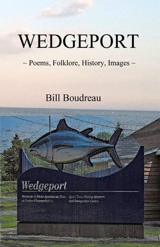 Wedgeport ~ Poems, Folklore, History, Images ~