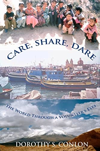 Care, Share, Dare The World Through a Volunteer's Eyes