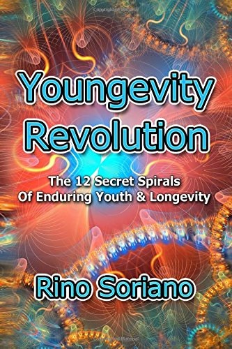Youngevity Revolution The 12 Secret Spirals of Enduring Youth and Longevity