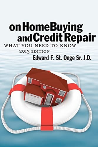 On Home Buying and Credit Repair What They Don't Want You to Know about Getting and Keepin a Hig Credit Score Nd Keeping a High Credit Score