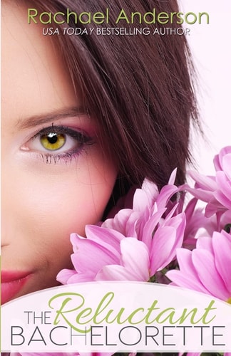 The Reluctant Bachelorette A Romantic Comedy