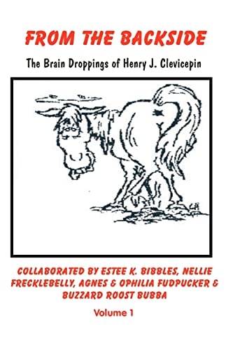 From the Backside The Braindroppings of Henry J. Clevicepin