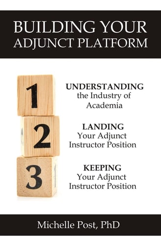 Building Your Adjunct Platform Understanding the Industry-Landing Your First Adjunct Instructor Position-Keeping Your Adjunct Instructor Position