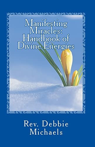 Manifesting Miracles Handbook of Divine Energies