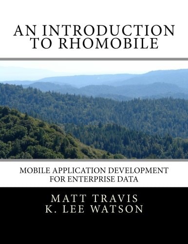 An Introduction to RhoMobile Mobile Application Development for Enterprise Data