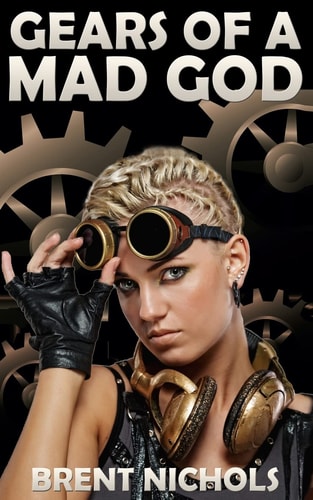Gears of a Mad God A Steampunk Lovecraft Adventure