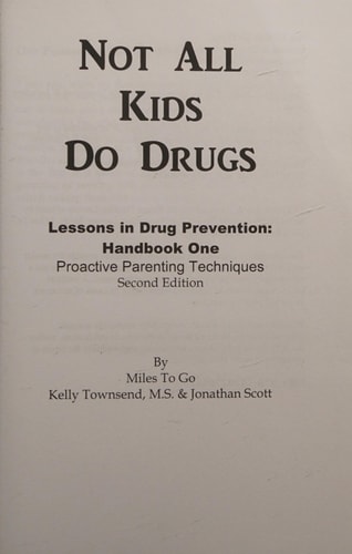 Not All Kids Do Drugs Lessons in Drug Prevention: Handbook One Proactive Parenting Techniques Second Edition