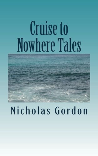 Cruise to Nowhere Tales A Modern Version of Chaucer's Canterbury Tales