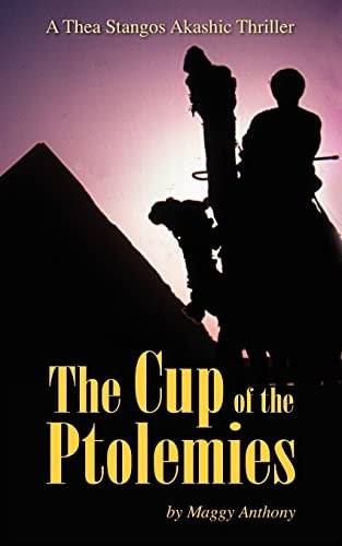 The Cup of the Ptolemies A Thea Stangos Akashic Thriller