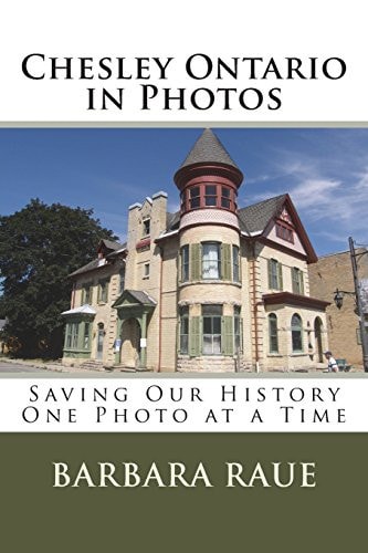 Chesley Ontario in Photos Saving Our History One Photo at a Time