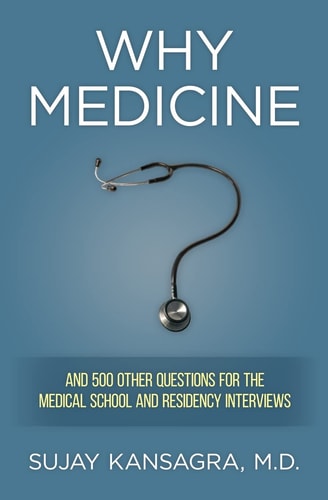 Why Medicine? And 500 Other Questions for the Medical School and Residency Interviews